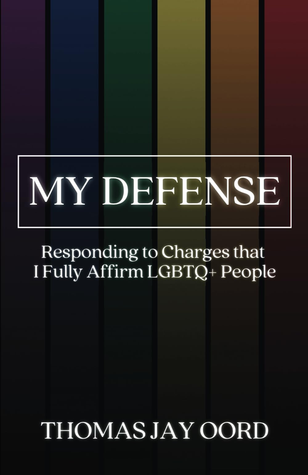 My Defense: Responding to Charges that I Fully Affirm LGBTQ+ People