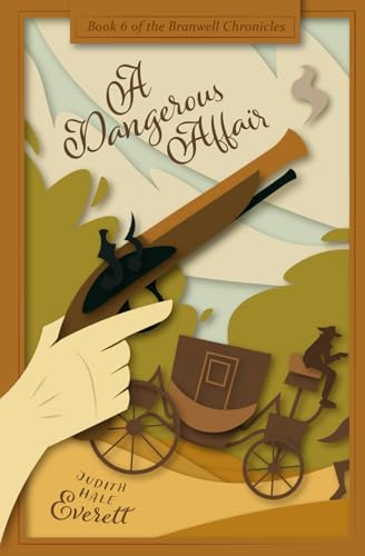 A Dangerous Affair: A witty traditional Regency romance (The Branwell Chronicles)