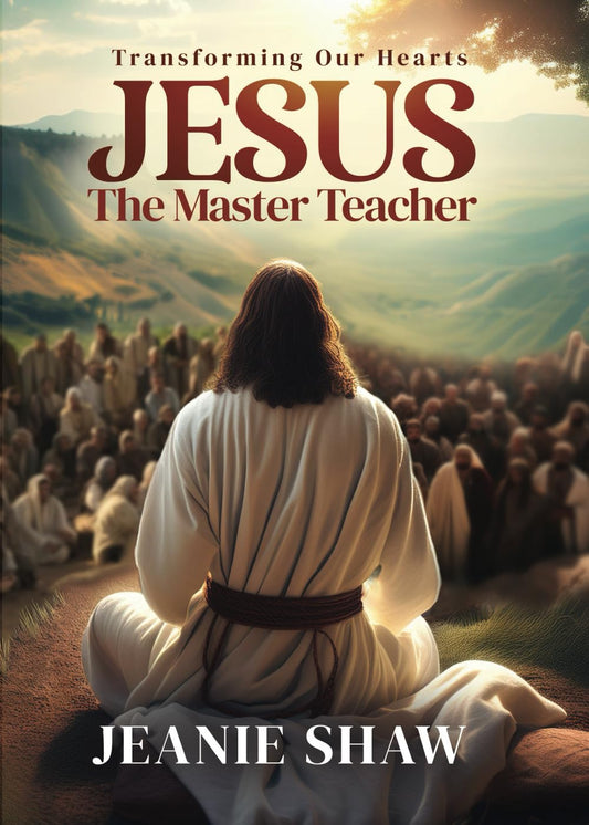 Jesus The Master Teacher: Transforming Our Hearts - 9303