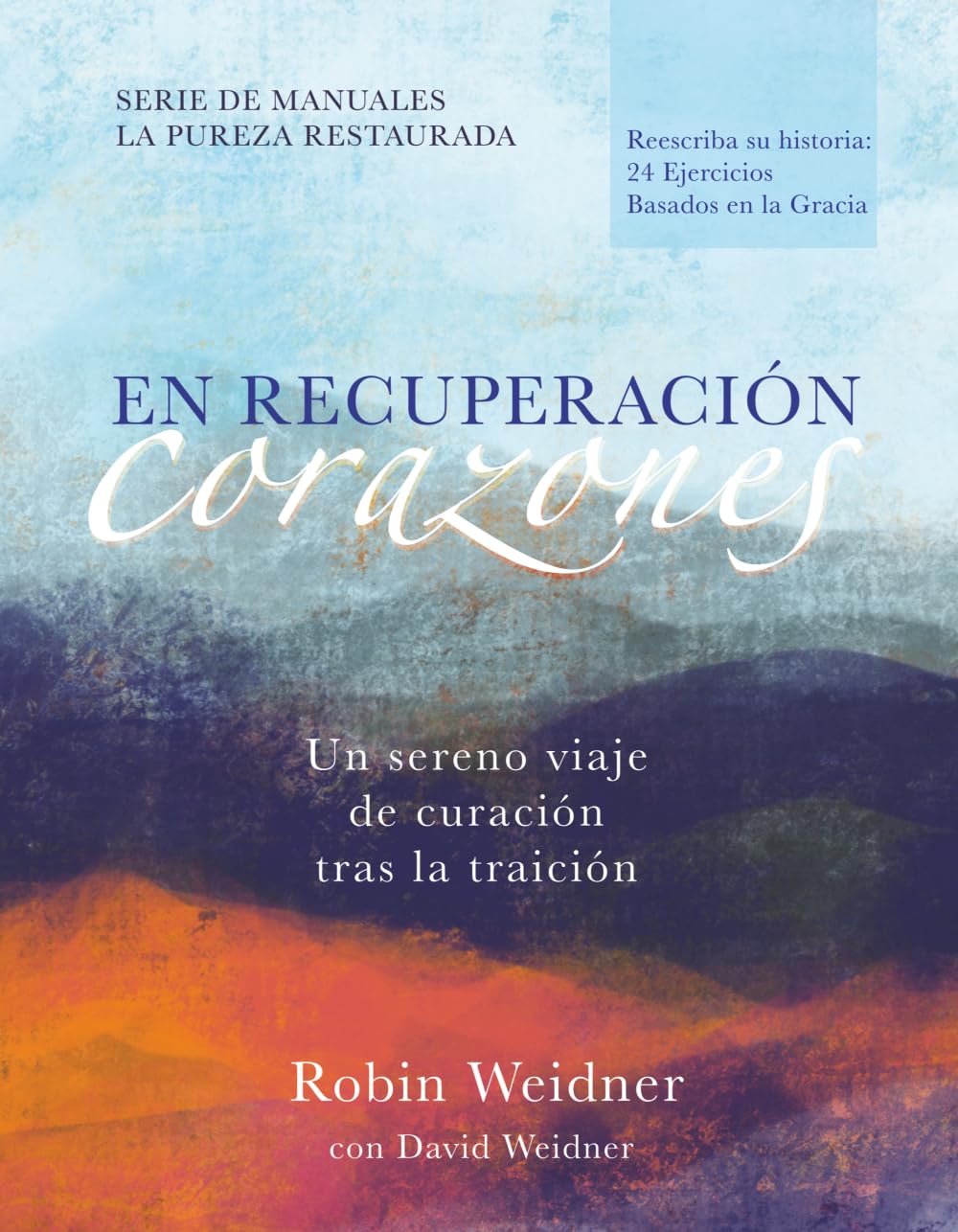 Corazones en recuperación: Un sereno viaje de curación trans la traición (Spanish Edition)