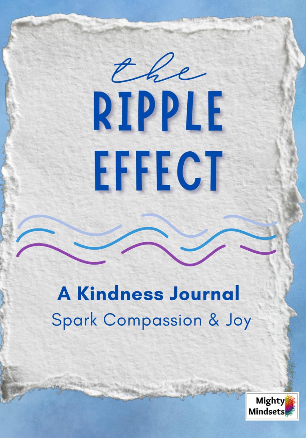 The Ripple Effect: A Kindness Journal to Spark Joy and Compassion