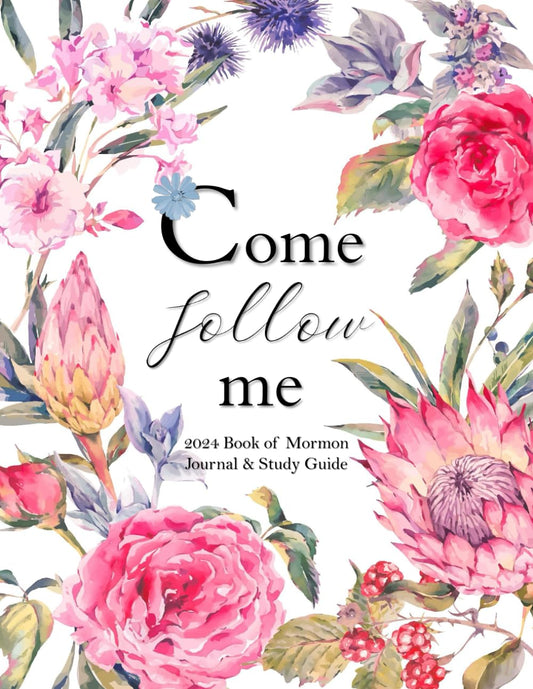 Come Follow Me 2024 Book of Mormon Journal & Study Guide: Pretty Pink Flower Themed Daily and Weekly Scripture Notebook - 1090