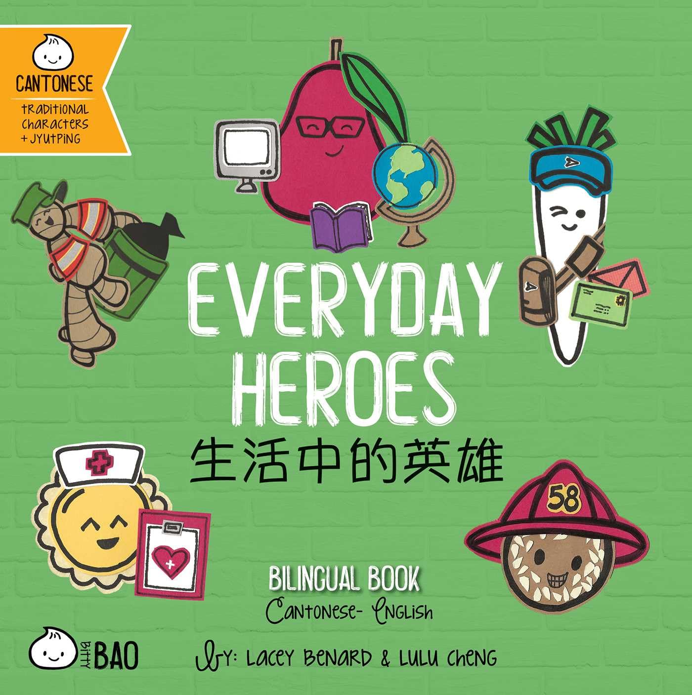 Everyday Heroes (Cantonese-English Version): A Bilingual Book in English and Cantonese with Traditional Characters and Jyutping (Bitty Bao Cantonese + English Series)