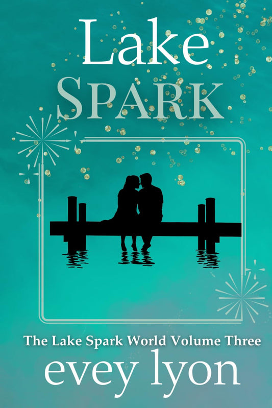 Lake Spark: The Complete Collection Volume Three (Lake Spark Special Editions)