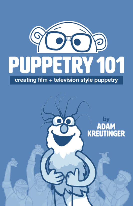 Puppetry 101: Creating Film and Television Style Puppetry - 8063