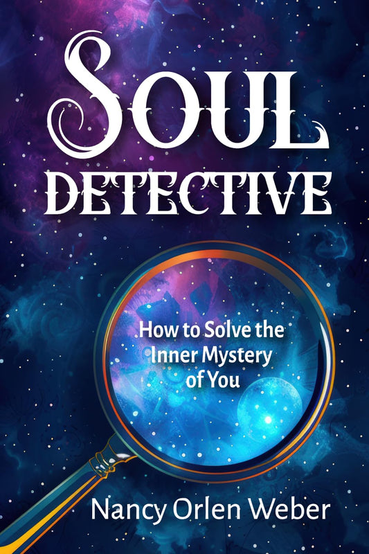 Soul Detective: How to Solve the Inner Mystery of You