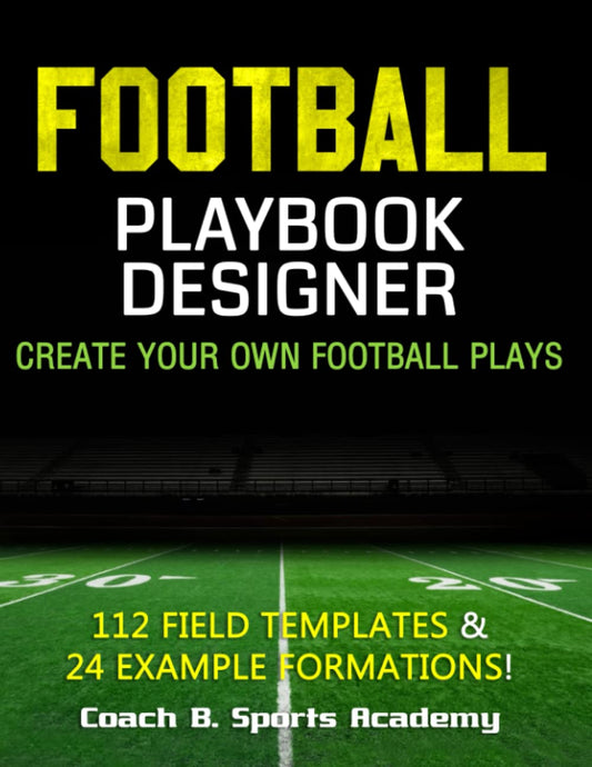 Football Playbook Designer: Create Your Own Plays, 112 Blank Templates, Full-, Half-, & Quarter-Field Diagrams, 24 Example Offense & Defense ... Drills, Scouting (Sports Playbook Series) - 4932