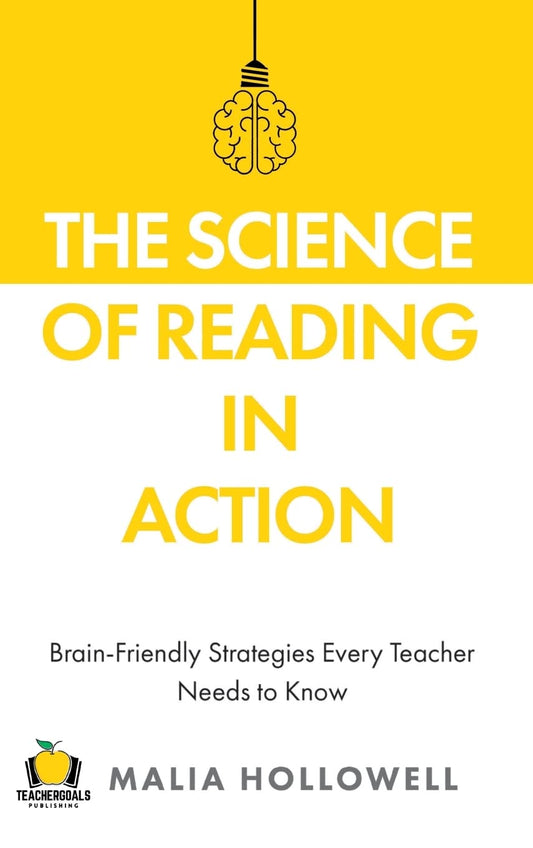 The Science of Reading in Action: Brain-Friendly Strategies Every Teacher Needs to Know - 7450