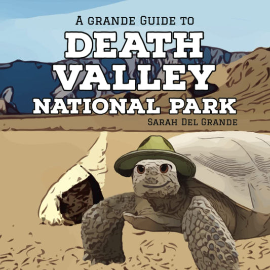 Death Valley National Park: A Grande Guide for Kids (Grande Guides to National Parks for Children) - 7663