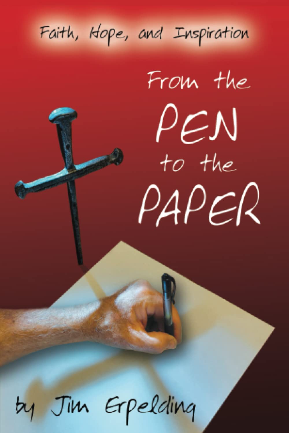 From the Pen to the Paper: Faith, Hope, and Inspiration