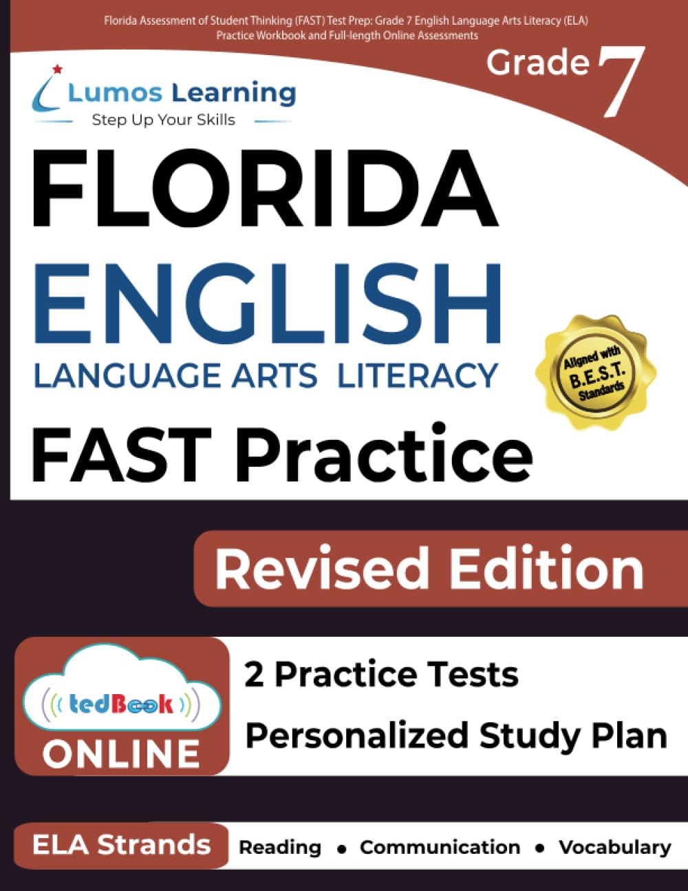Florida Assessment of Student Thinking (FAST) Test Prep: Grade 7 English Language Arts Literacy (ELA) Practice Workbook and Full-length Online Assessments: FAST Study Guide - 2200
