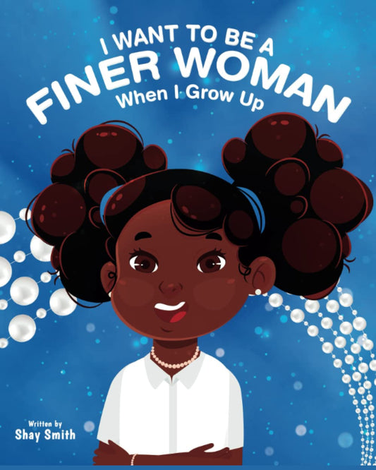 I Want To Be A Finer Woman When I Grow Up - 6263
