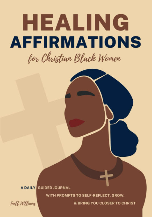 Healing Affirmations for Christian Black Women: A Daily Guided Journal With Prompts to Self-Reflect, Grow, & Bring You Closer to Christ | Self-Love Gift for Black Girls & Women - 733