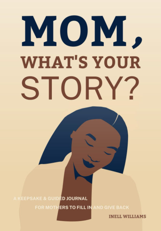Mom, What’s Your Story?: A Keepsake & Guided Journal for Mothers to Fill in and Give Back | Gift for Black Moms - 8758