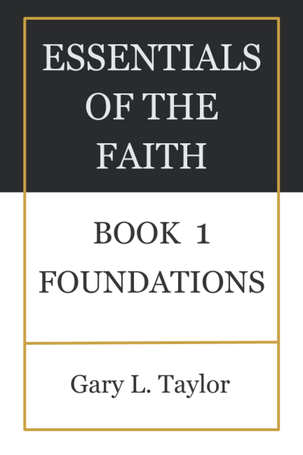 Essentials of the Faith Book 1: Foundations - 6905