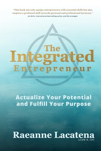 The Integrated Entrepreneur: Actualize Your Potential and Fulfill Your Purpose, b/w edition - 7128