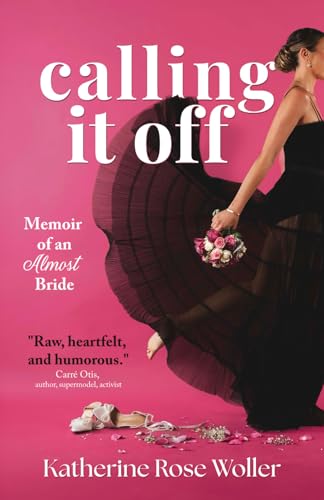 Calling It Off: Memoir of an Almost Bride - 8497