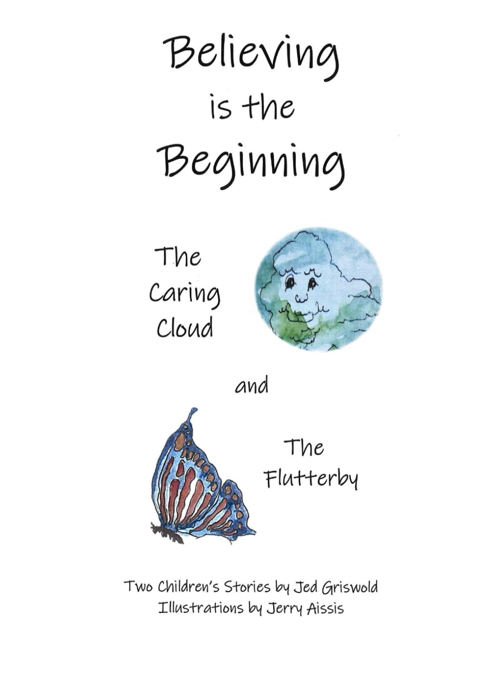 Believing is the Beginning: Two Children's Stories