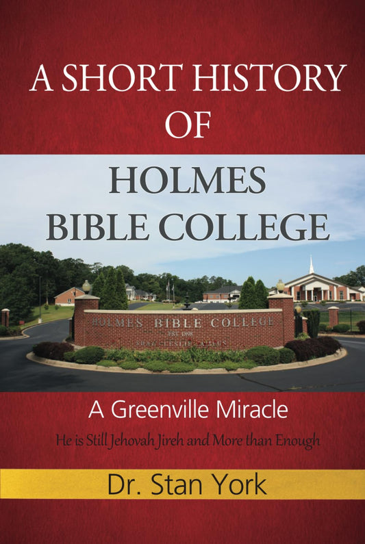 A Short History of Holmes Bible College: A Greenville Miracle - 9772