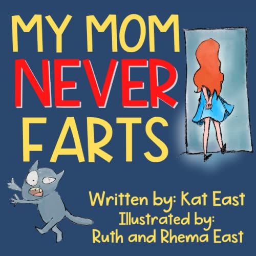 My Mom Never Farts: A Hilarious, Rhyming, Read Aloud Picture Book for Kids and Adults- A Perfect Gift for Any Occasion (Hilarious "NEVER" Series) - 4641