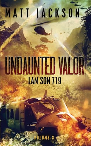 Undaunted Valor: Lam Son 719