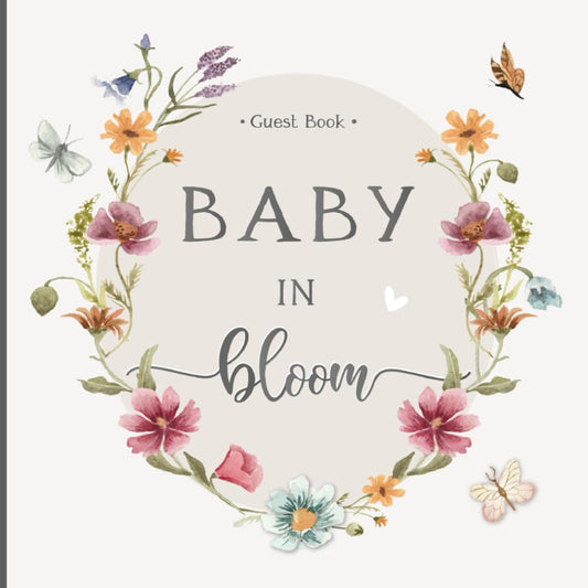 Baby In Bloom Shower Guest Book: Sign-In With Wishes for Newborn, Advice for Parents & Gift Log + Keepsake Photo Pages | Floral Wildflower Theme - 9031