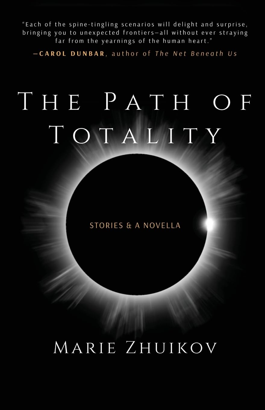 The Path of Totality: Stories & A Novella