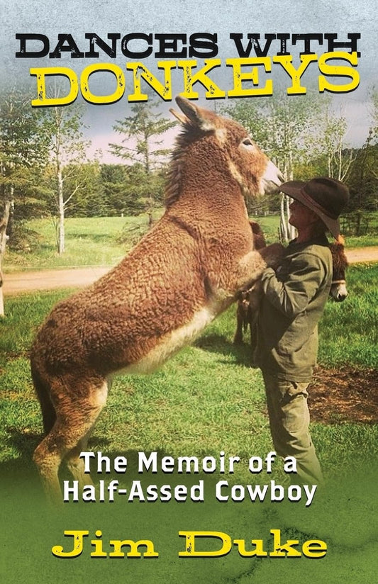 DANCES WITH DONKEYS: The Memoir of a Half-assed Cowboy - 5559