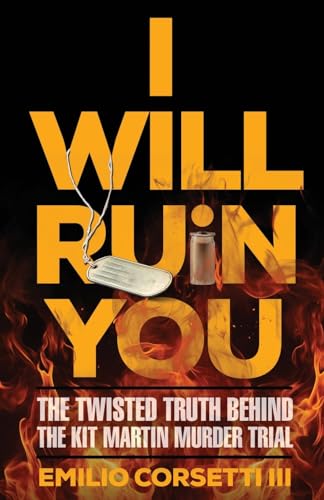 I WILL RUIN YOU: The Twisted Truth Behind The Kit Martin Murder Trial - 1836