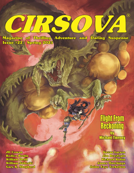 Cirsova Magazine of Thrilling Adventure and Daring Suspense Issue #22 / Spring 2025