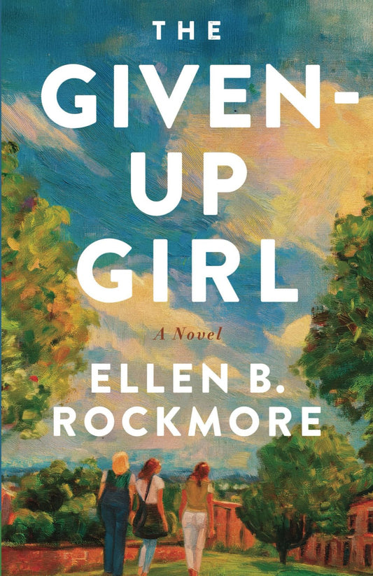 The Given-Up Girl: A Novel
