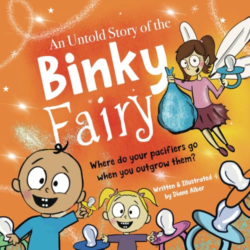 An Untold Story of the Binky Fairy: A Story about Helping Children Give Up Their Pacifier (Untold Stories) - 2348