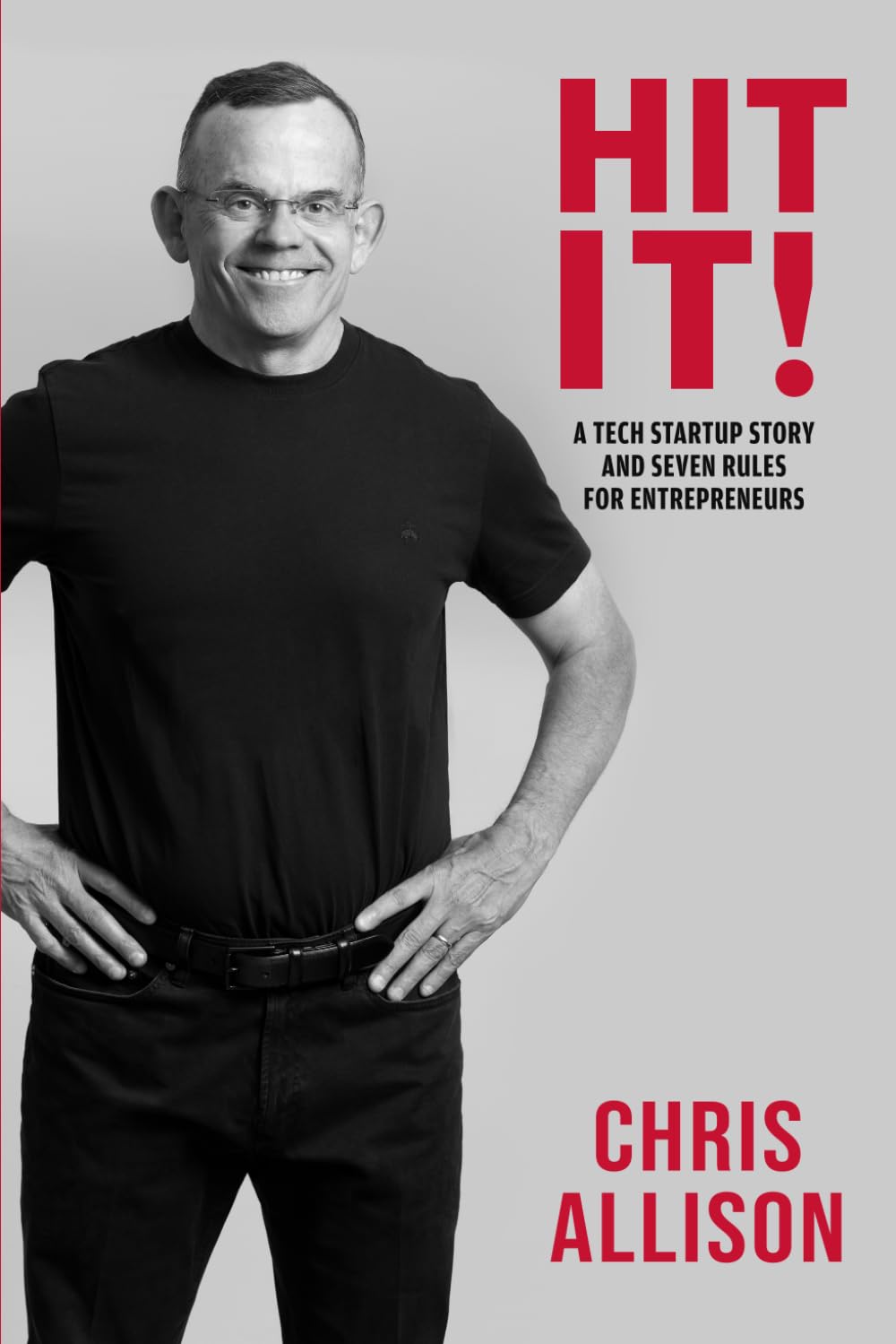 Hit IT!: A Tech Startup Story & 7 Rules for Entrepreneurs