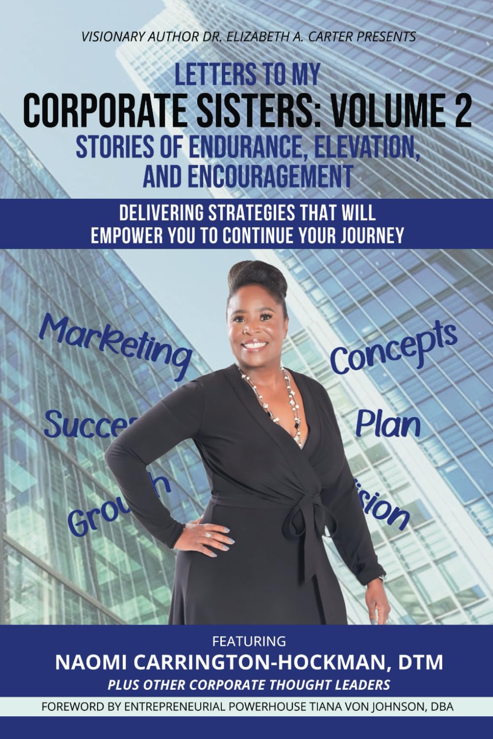 Letters to My Corporate Sisters- Volume 2 Featuring Naomi Carrington-Hockman, DTM: Stories of Endurance, Elevation, and Encouragement