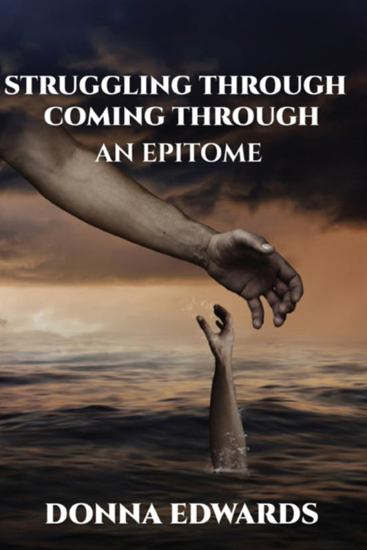 Struggling Through – Coming Through, An Epitome - 8289