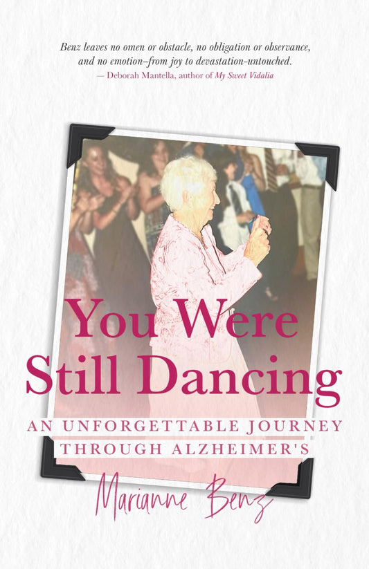 You Were Still Dancing: An Unforgettable Journey Through Alzheimer's - 5403