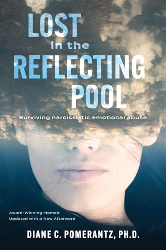 Lost in the Reflecting Pool: Surviving Narcissistic Emotional Abuse - 385