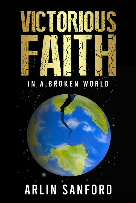 Victorious Faith: In a Broken World