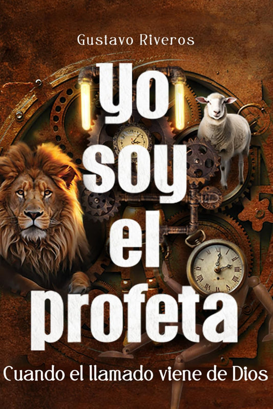 Yo soy el profeta: ¡Cuando el llamado viene de Dios! (Spanish Edition)