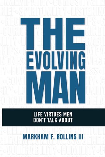 The Evolving Man: Life Virtues Men Don’t Talk About - 1060
