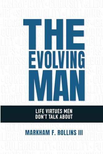 The Evolving Man: Life Virtues Men Don’t Talk About - 4053