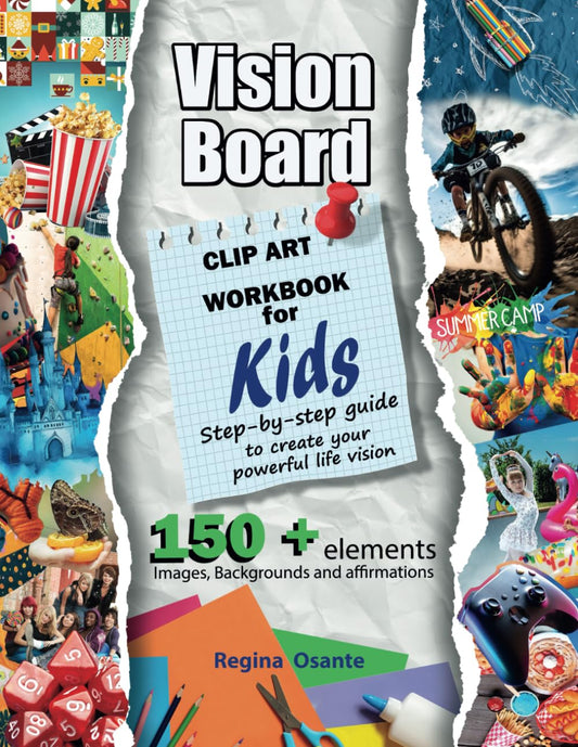 2025 Vision Board Clip Art Book for Kids, Workbook and Step by Step Guide: 150+ Categorized Pictures, Quotes and Backgrounds, Create Your Powerful Life Vision