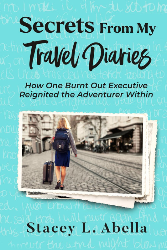 Secrets From My Travel Diaries: How One Burnt Out Executive Reignited The Adventurer Within - 9442