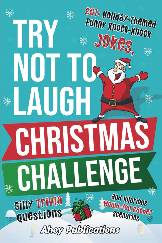 Try Not to Laugh Christmas Challenge: 201+ Holiday-Themed Runny Knock-Knock Jokes, Silly Trivia Questions and Hilarious Would-You-Rather Scenarios (The Joy Vault) - 3697