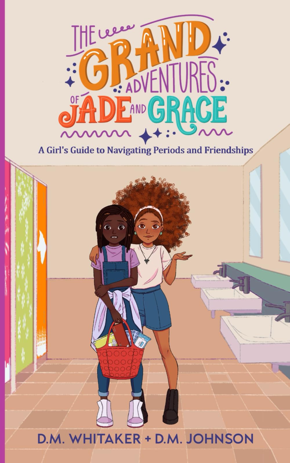The Grand Adventures of Jade and Grace: A Girl's Guide to Navigating Periods and Friendships