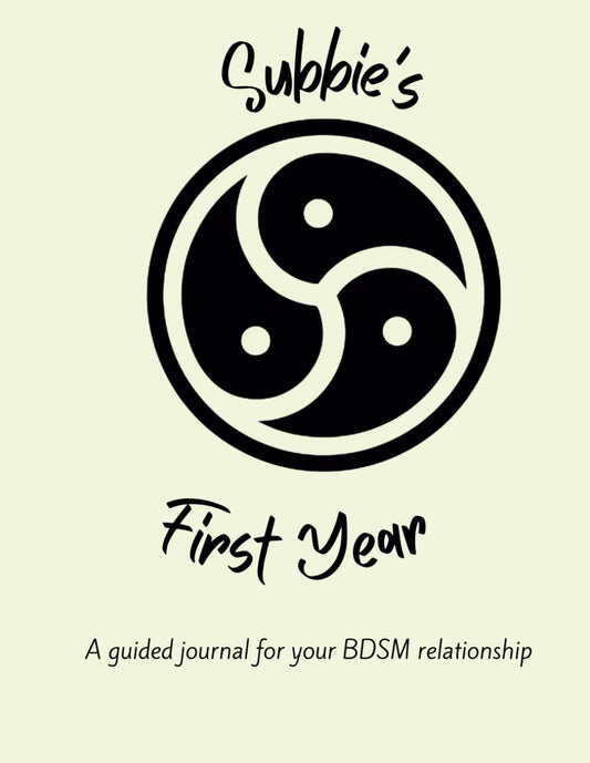 Subbie's First Year: A Guided Journal for your BDSM relationship