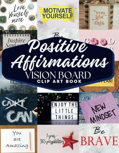 Positive Affirmations Vision Board Clip Art Book: Affirmation cards For key areas of life including family, health, finances, love, and more. Ideal ... and women. (Vision Board Toolkit Supplies) - 3843