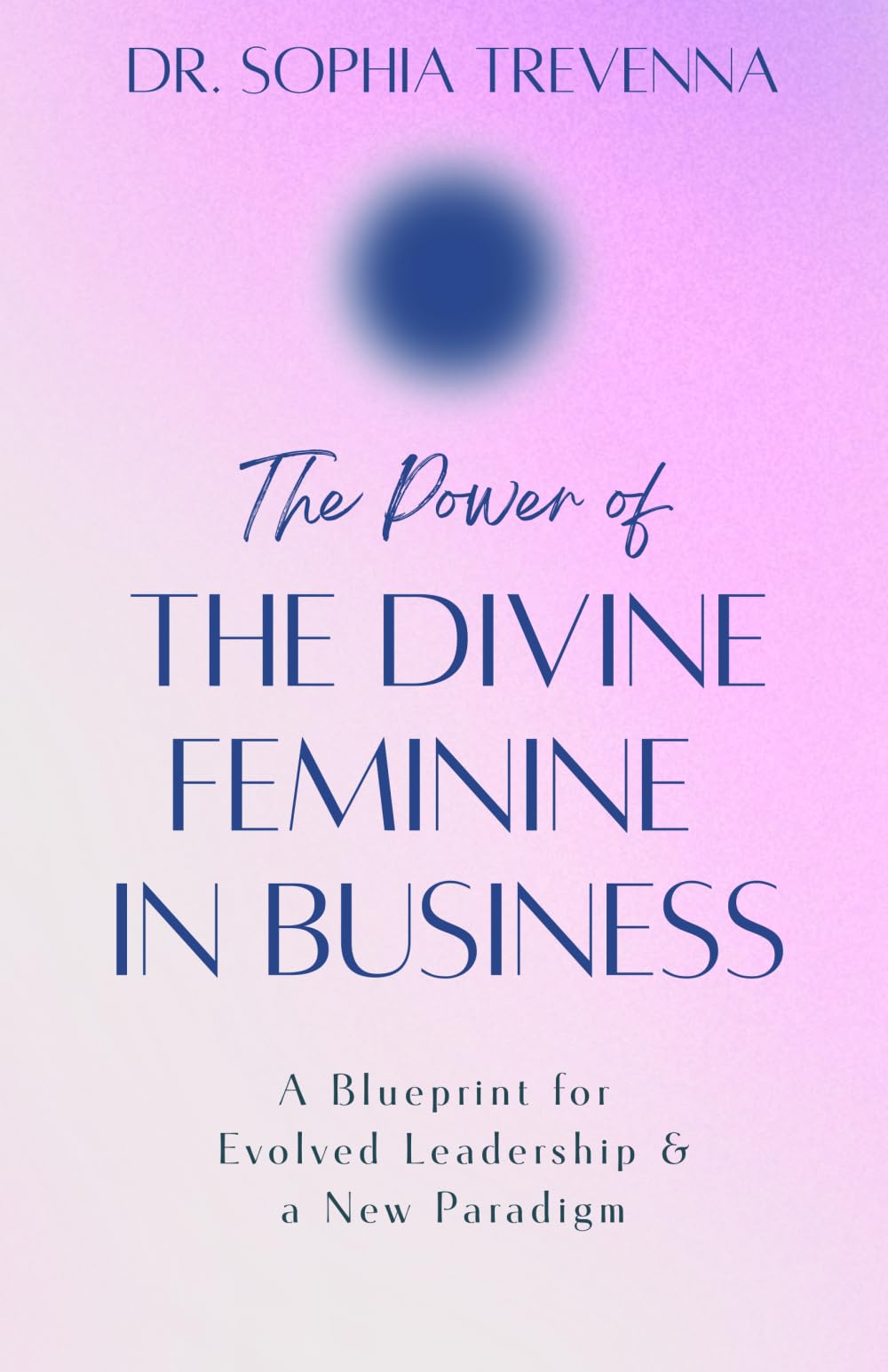 The Power of the Divine Feminine in Business: How the hyper-masculinization of the economy hurt the world and how conscious leaders have merged the ... all can thrive. (Books to Inspire the Soul) - 2477
