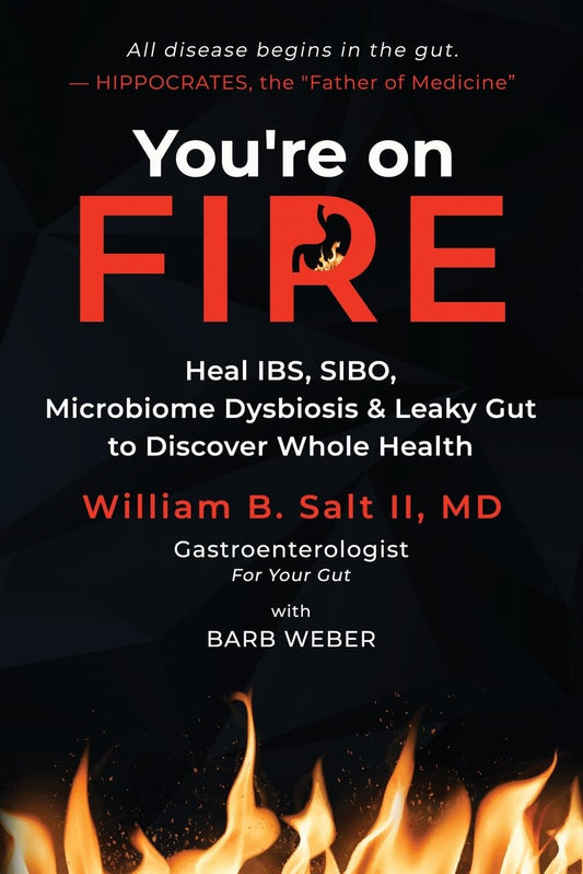 You're on FIRE: Heal IBS, SIBO, Microbiome Dysbiosis & Leaky Gut to Discover Whole Health - 2375