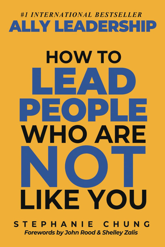 Ally Leadership: How to Lead People Who Are Not Like You